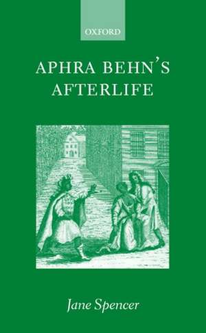 Aphra Behn's Afterlife de Jane Spencer