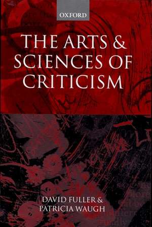 The Arts and Sciences of Criticism de David Fuller