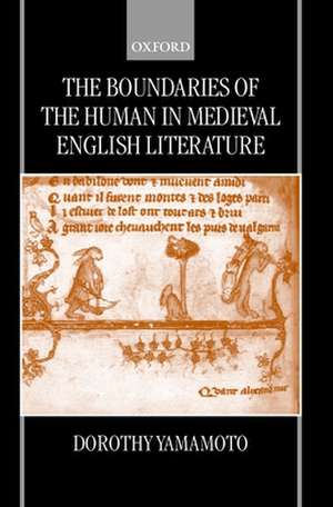 The Boundaries of the Human in Medieval English Literature de Dorothy Yamamoto