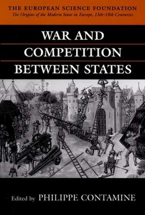 War and Competition between States de Philippe Contamine