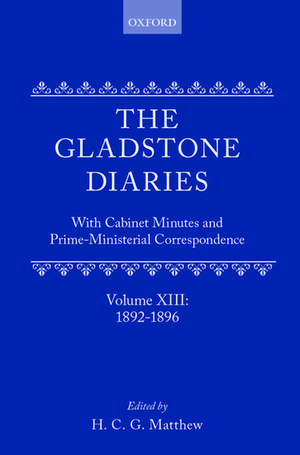 The Gladstone Diaries: Volume 13: 1892-1896 de W. E. Gladstone