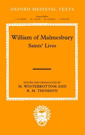 William of Malmesbury: Saints' Lives: Lives of ss. Wulfstan, Dunstan, Patrick, Benignus and Indract de M. Winterbottom