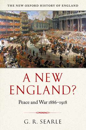 A New England?: Peace and War 1886-1918 de G. R. Searle