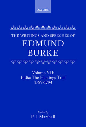 The Writings and Speeches of Edmund Burke: Volume VII: India: The Hastings Trial 1789-1794 de Edmund Burke