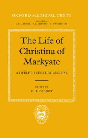 The Life of Christina of Markyate: A Twelfth-Century Recluse de Ch Talbot