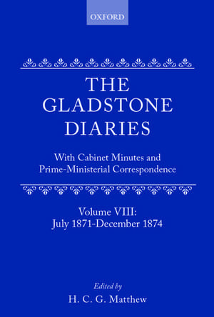 The Gladstone Diaries: Volume 8: July 1871-December 1874 de W. E. Gladstone