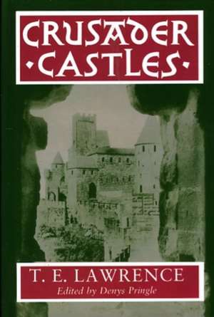 Crusader Castles de T. E. Lawrence