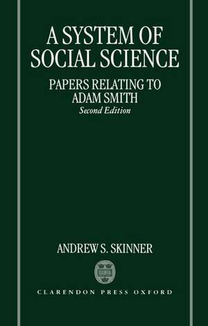 A System of Social Science: Papers Relating to Adam Smith de Andrew Stewart Skinner