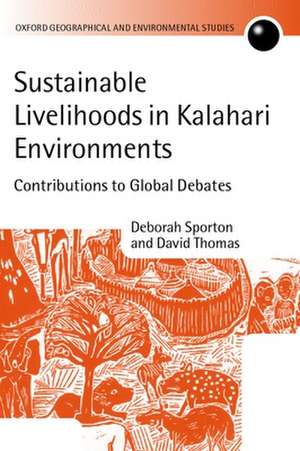 Sustainable Livelihoods in Kalahari Environments: A Contribution to Global Debates de Deborah Sporton