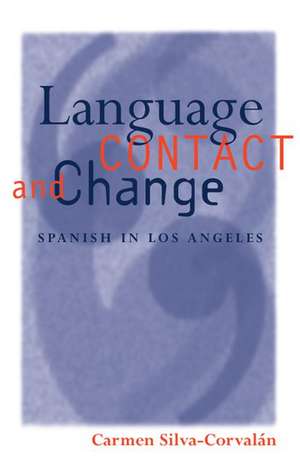 Language Contact and Change: Spanish in Los Angeles de Carmen Silva-Corvalán