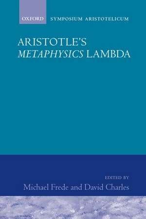 Aristotle's Metaphysics Lambda: Symposium Aristotelicum de Michael Frede