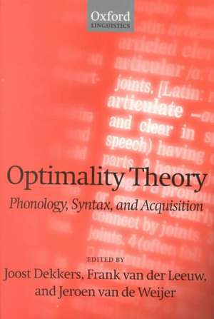 Optimality Theory: Phonology, Syntax, and Acquisition de Joost Dekkers