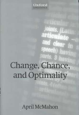 Change, Chance, and Optimality de April McMahon