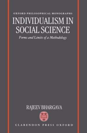 Individualism in Social Science: Forms and Limits of a Methodology de Rajeev Bhargava