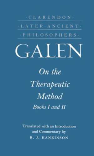 On the Therapeutic Method, Books I and II de Galen