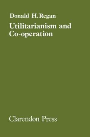 Utilitarianism and Co-operation de Donald H. Regan