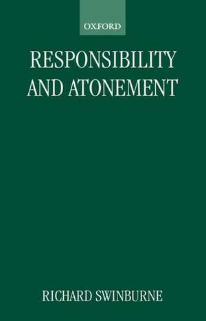 Responsibility and Atonement de Richard Swinburne