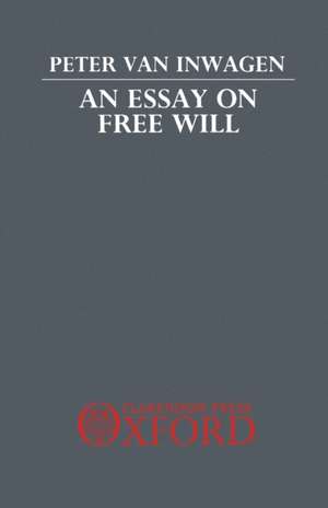 An Essay on Free Will de Peter Van Inwagen