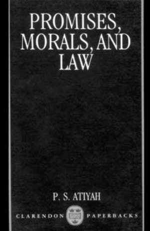 Promises, Morals and Law de P. S. Atiyah