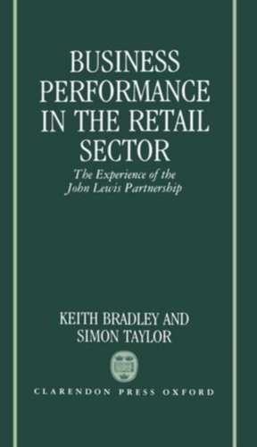 Business Performance in the Retail Sector: The Experience of the John Lewis Partnership de Keith Bradley