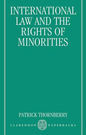 International Law and the Rights of Minorities de Patrick Thornberry