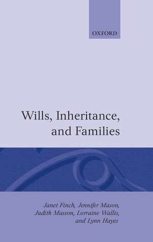 Wills, Inheritance and Families de Janet Finch