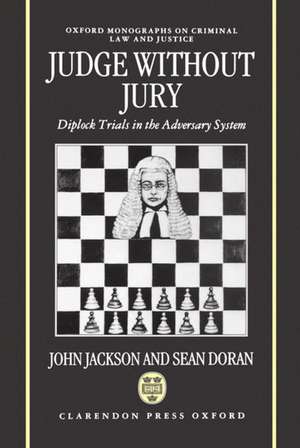 Judge Without Jury: Diplock Trials in the Adversary System de John Jackson