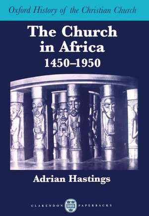 The Church in Africa, 1450-1950 de Adrian Hastings