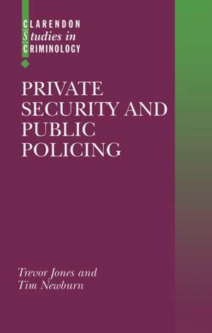 Private Security and Public Policing de Trevor Jones