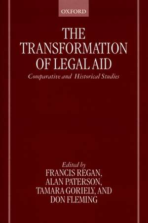 The Transformation of Legal Aid: Comparative and Historical Studies de Francis Regan