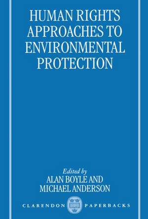 Human Rights Approaches to Environmental Protection de Alan E. Boyle