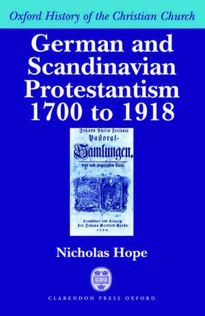 German and Scandinavian Protestantism 1700-1918 de Nicholas Hope