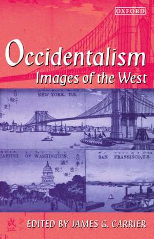 Occidentalism: Images of the West de James G. Carrier