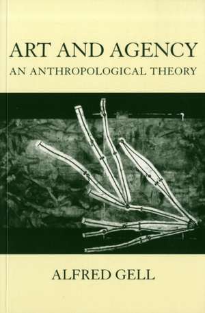 Art and Agency: An Anthropological Theory de Alfred Gell