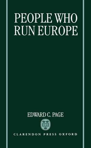 People Who Run Europe de Edward C. Page