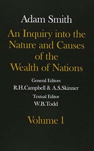 The Glasgow Edition of the Works and Correspondence of Adam Smith: Volume I and II An Inquiry into the Nature and Causes of the Wealth of Nations de Adam Smith