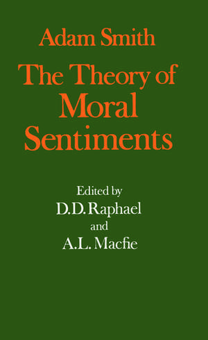 The Glasgow Edition of the Works and Correspondence of Adam Smith: I: The Theory of Moral Sentiments de Adam Smith