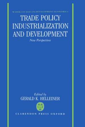 Trade Policy, Industrialization, and Development: New Perspectives de Gerald K. Helleiner