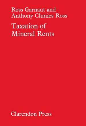 Taxation of Mineral Rents de Ross Garnaut