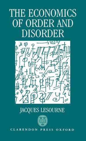 The Economics of Order and Disorder: The Market as Organizer and Creator de Jacques Lesourne