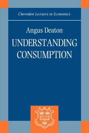 Understanding Consumption de Angus Deaton