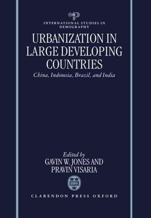 Urbanization in Large Developing Countries: China, Indonesia, Brazil, and India de Gavin W. Jones