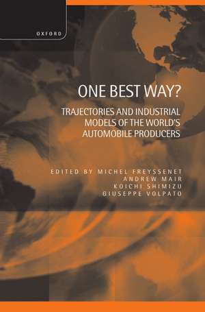 One Best Way?: Trajectories and Industrial Models of the World's Automobile Producers de Michel Freyssenet