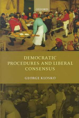 Democratic Procedures and Liberal Consensus de George Klosko