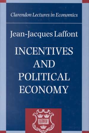 Incentives and Political Economy de Jean-Jacques Laffont