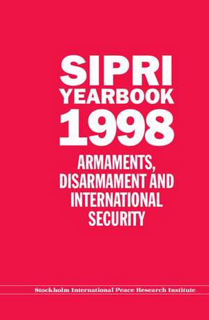 SIPRI Yearbook 1998: Armaments, Disarmament, and International Security de Stockholm International Peace Research Institute