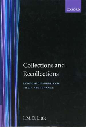 Collection and Recollections: Economic Papers and their Provenance de I. M. D. Little