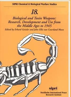 Biological and Toxin Weapons: Research, Development and Use from the Middle Ages to 1945 de Erhard Geissler