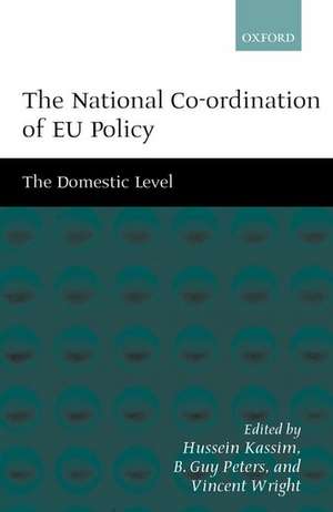 The National Co-ordination of EU Policy: The Domestic Level de Hussein Kassim