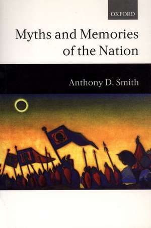 Myths and Memories of the Nation de Anthony D. Smith